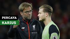 Liverpool harus tetap percaya kepada Loris Karius karena tiga hal ini.