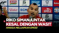 Berita video penggawa Persija Jakarta, Riko Simanjuntak luapkan kekecewaannya dengan pengadil lapangan hingga meledak-ledak.