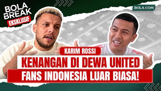 Bola Break: Karim Rossi Kenang Dewa United, Sebut Suporter Indonesia dan Maroko Sama-Sama Gila Bola