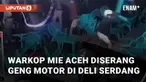 Aksi anarkis dilakukan oleh geng motor di Warkop Mie Aceh, Deli Serdang. Geng motor merusak perabotan, membanting meja dan kursi