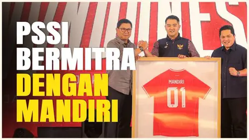 VIDEO: PSSI Gandeng Bank Mandiri Jadi Partner, Dapat Suntikan Dana Rp80 M untuk Timnas Indonesia