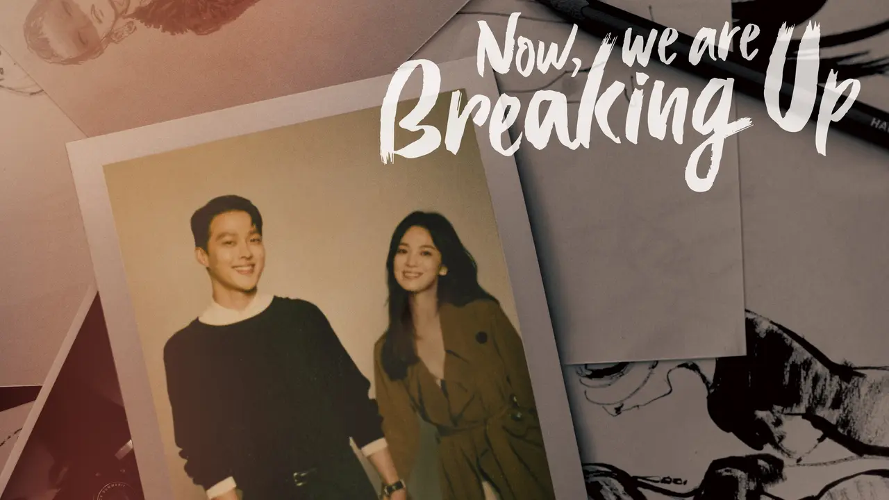 Now, We Are Breaking Up