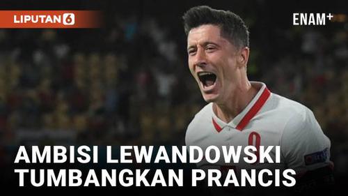 VIDEO: Mampukah Lewandowski Cs Kalahkan Juara Bertahan Piala Dunia?