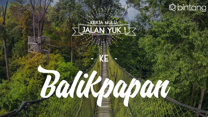 [Bintang] Kerja Mulu, Jalan Yuk!