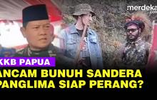 VIDEO: KKB Papua Ancam Bunuh Sandera Pilot Susi Air, TNI Siap Angkat Senjata?