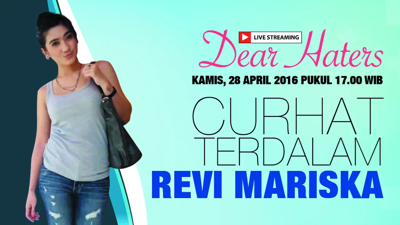 Dear Haters: Curhat Terdalam Revi Mariska