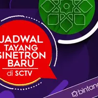 Jadwal Tayang Sinetron Baru di SCTV