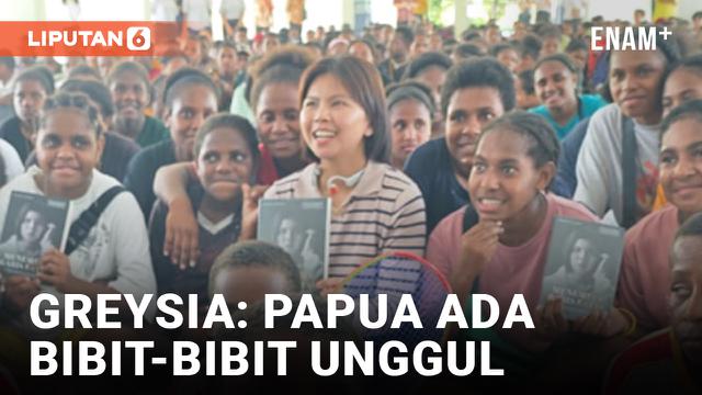 Dianggap Potensial, Greysia Polii Ajak Anak-anak Papua Bermimpi Setinggi Mungkin