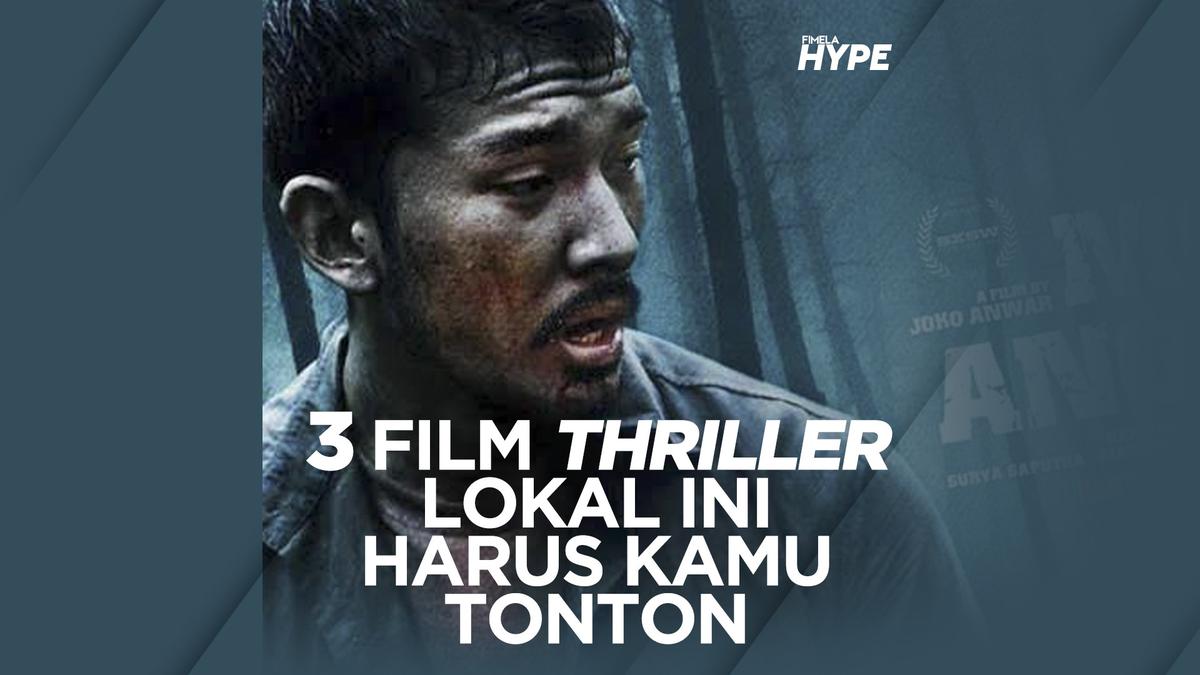 3 Film Thriller Indonesia yang Menegangkan dan Wajib Kamu Tonton