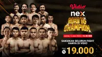 NEX Road to Champion Vol. 3: Pencarian Bakat Fighter Muda! Saksikan di Vidio