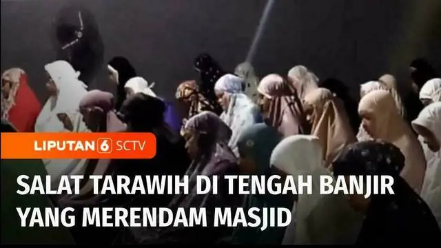 Memasuki 1 Ramadan, umat muslim menjalankan tarawih pertama pada Senin malam, walaupun ada yang ibadahnya dilaksanakan di tengah banjir, tetap tak mengurangi khidmatnya salat tarawih.