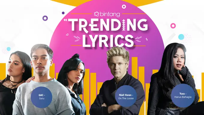 [Bintang] Bintang Trending Lyrics: GAC, Niall Horan, Yura Yunita