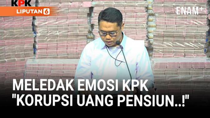 Emosi KPK Lihat Tumpukan Duit Miliaran Kasus Korupsi Uang Pensiun