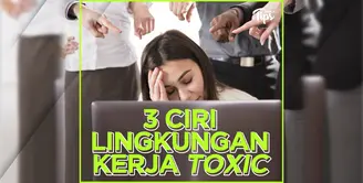 Kenali Ciri-Ciri Tempat Kerja Toxic