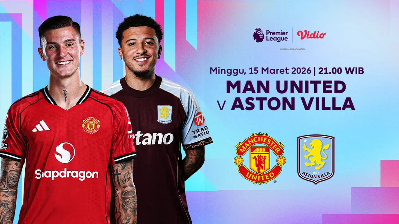 Man United vs Aston Villa tajuk utama perebutan zona Champions League musim depan