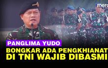 VIDEO: Panglima Yudo Murka Ada Pengkhianat di TNI