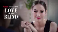 Jangan Ketinggalan Untuk Menyaksikan Episode Terakhir Love is (not) Blind di Vidio, Akhir Cerita yang Bahagia