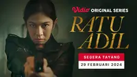 Vidio Original Series Ratu Adil Tayang 29 Februari 2024 (Dok. Vidio)