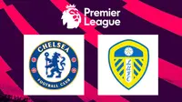 Prediksi Liga Inggris Chelsea Vs Leeds United: Jangan Sampai Tergelincir, The Blues