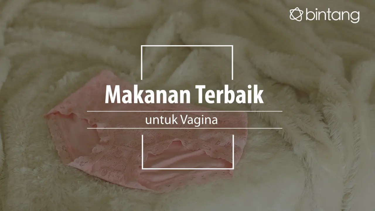 Makanan terbaik untuk vagina. (Foto: Daniel Kampua, Digital Imaging: Nurman Abdul Hakim/Bintang.com)