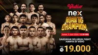 Beli Pay Per View NEX Road to Champion Hanya Rp 19.000! di Vidio
