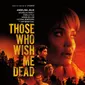 Poster film Those Who Wish Me Dead. (Foto: New Line Cinema/ IMDb)