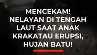 MENCEKAM! NELAYAN DI TENGAH LAUT SAAT ANAK  KRAKATAU ERUPSI, HUJAN BATU!
