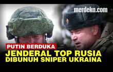 VIDEO: Sosok Jenderal Top Rusia Buat Putin Berduka Usai Tewas Ditembak Sniper Ukraina