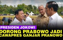 VIDEO: Presiden Jokowi Dorong Capres Prabowo Menjadi Cawapres Ganjar