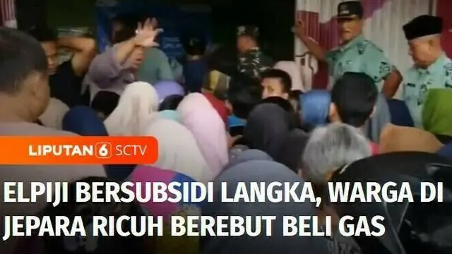 Kericuhan mewarnai pembelian elpiji 3 kilogram di Jepara, Jawa Tengah. Sudah sepekan elpiji subsidi langka, sehingga ratusan warga harus berdesak-desakan untuk membeli elpiji.