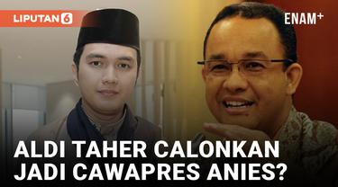 Aldi Taher Calonkan Jadi Wakil Anies Baswedan?