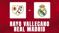 Prediksi La Liga - Rayo Vallecano Vs Real Madrid (Bola.com/Fransiscus Ivan)