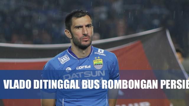 Saat bek asing Persib, Vladimir Vujovic tertinggal bus yang membawa rombongan tim di Bandara Juanda menuju Gresik untuk menghadapi tuan rumah Persegres FC