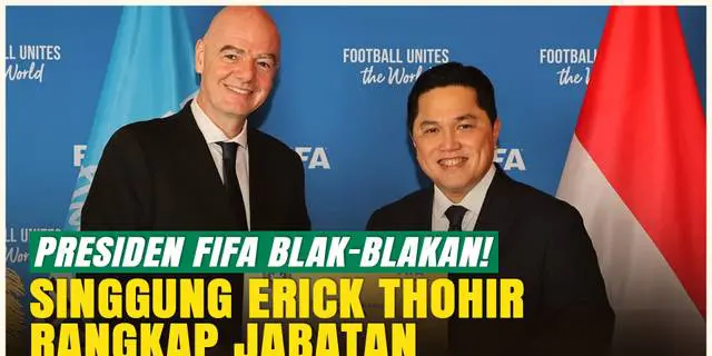 VIDEO: Setelah Bertemu Presiden Prabowo, Presiden FIFA Singgung Rangkap Jabatan Erick Thohir