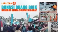 Gempa bumi dengan magnitudo 6,2 mengguncang Sulawesi Barat pada Jumat dini hari 15 Januari 2021. Liputan6.com mengajak orang-orang baik untuk berdonasi membantu meringakan beban korban bencana.