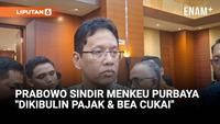 Cerita Menkeu Purbaya Disindir Prabowo di Hambalang: Dikibulin Terus Pajak & Bea Cukai