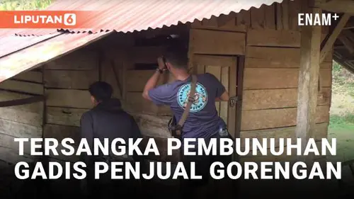 VIDEO: Polisi Tetapkan Tersangka Kasus Pembunuhan Gadis Penjual Gorengan