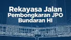 JPO Bundaran Hi akhirnya dibongkar. Akibatnya sebagian ruas jalan MH Thamrin akan ditutup selama proses pengerjaan berlangsung. Ini dia rekayasa lalu lintasnya.