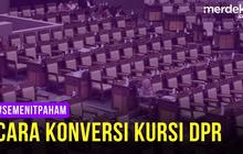 SEMENIT PAHAM: Caleg Harus Tahu, Cara Konversi Suara Jadi Kursi DPR