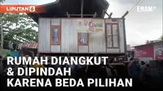 Beda Pilihan Cabup, 2 Rumah Diangkut dan Dipindahkan