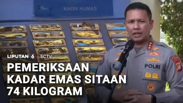 Pemeriksaan Kadar Emas Sitaan 74 Kilogram