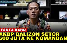 VIDEO: Pengakuan Eks Kapolres AKBP Dalizon, Tiap Bulan Setor 500 Juta ke Komandan