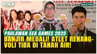 Perjuangan Tuntas di SEA Games 2025, Atlet Indonesia dari Lima Cabor Kembali ke Tanah Air!