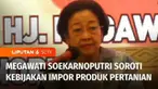 Ketua Umum PDI Perjuangan, Megawati Soekarnoputri menyoroti kebijakan Pemerintah yang kerap kali melakukan impor produk pertanian. Menurut Megawati, seharusnya Pemerintah membiarkan petani menikmati hasil produksinya. Impor produk pertanian boleh dil...