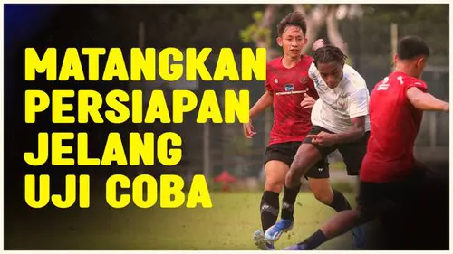 VIDEO: Timnas Indonesia U-20 Terus Matangkan Persiapan Jelang Uji Coba Melawan Thailand dan Uzbekistan