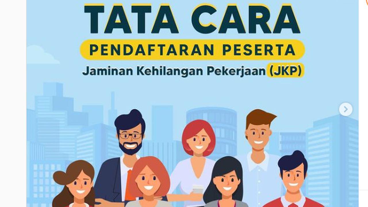 Secara resmi Pemerintah akan mulai menerapkan Program Jaminan Kehilangan Pekerjaan atau JKP pada 2022.