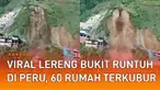 Sebuah lereng bukit runtuh di Peru Utara viral di media sosial.