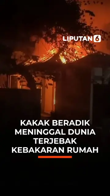 Kakak Beradik Meninggal Dunia Terjebak Kebakaran Rumah