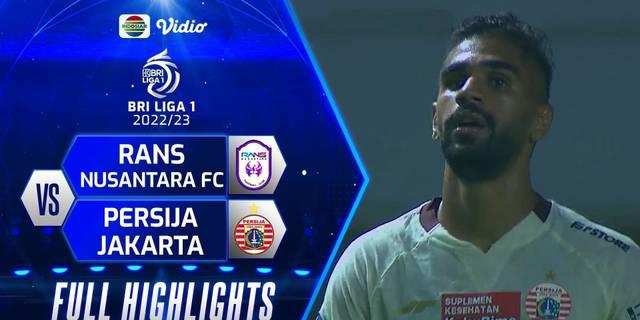 VIDEO: Highlights BRI Liga 1: Persija Bungkam RANS Nusantara FC 3 Gol Tanpa Balas