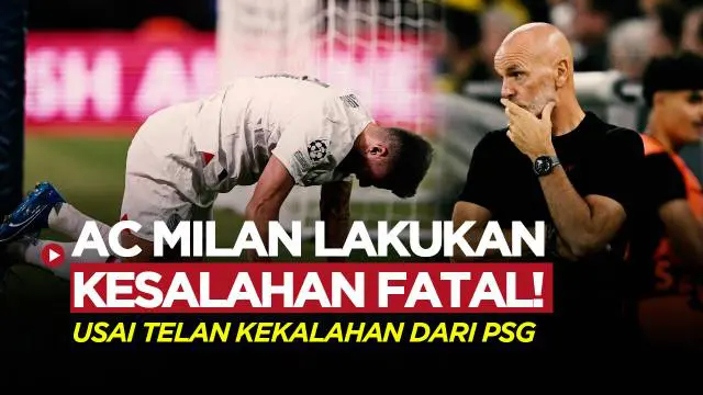 Berita video komentar manajer AC Milan, Stefano Pioli, ungkapkan adanya kesalahan fatal yang membuat timnya terbantai 3-0 dari Paris Saint-Germain di Liga Champions.